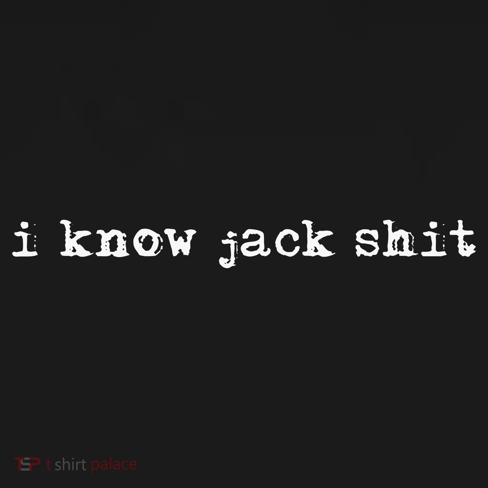 I Know Jack Shit Long Sleeve Shirt