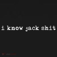 I Know Jack Shit T-Shirt thumb 7