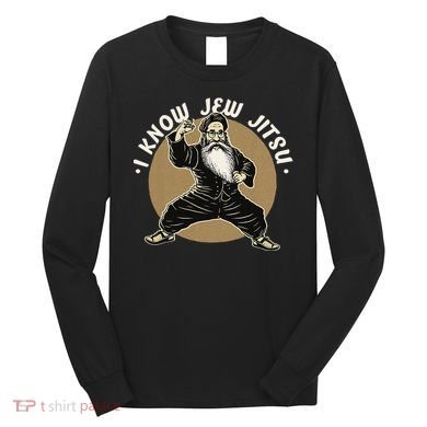 I Know Jew Jitsu Long Sleeve Shirt