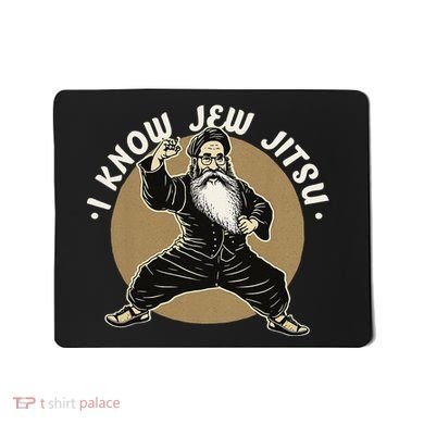 I Know Jew Jitsu Mousepad