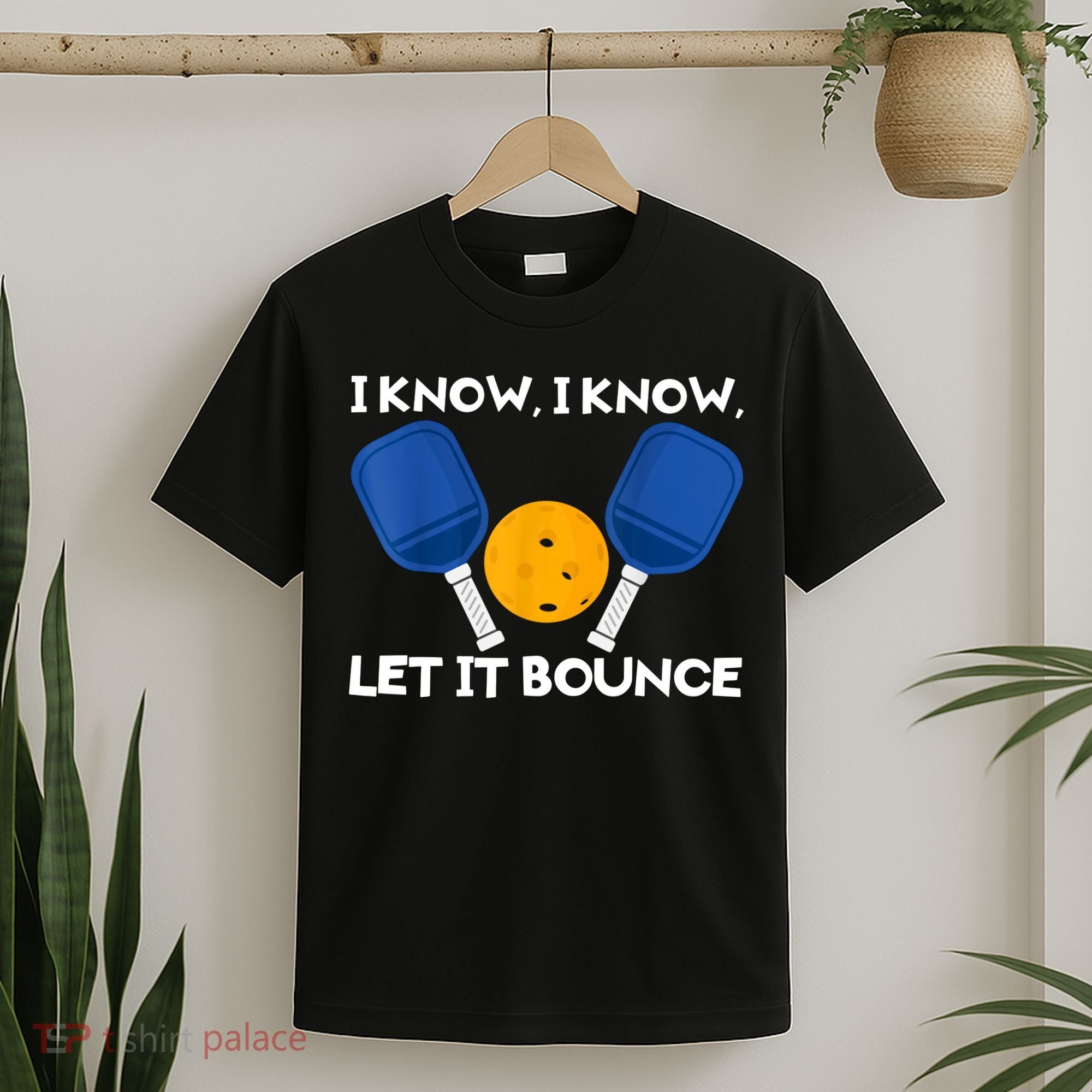 I Know Let It Bounce Pickleball T-Shirt