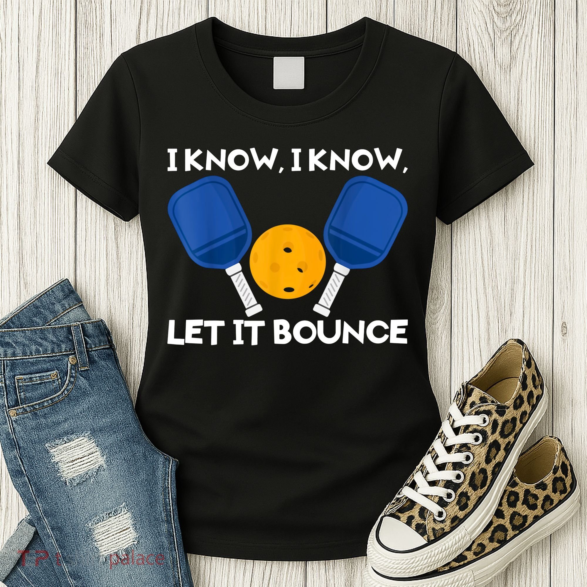 I Know Let It Bounce Pickleball Women's T-Shirt