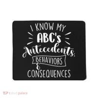 I Know My ABC's Behavior Analyst Therapist Psychologist Mousepad thumb 0
