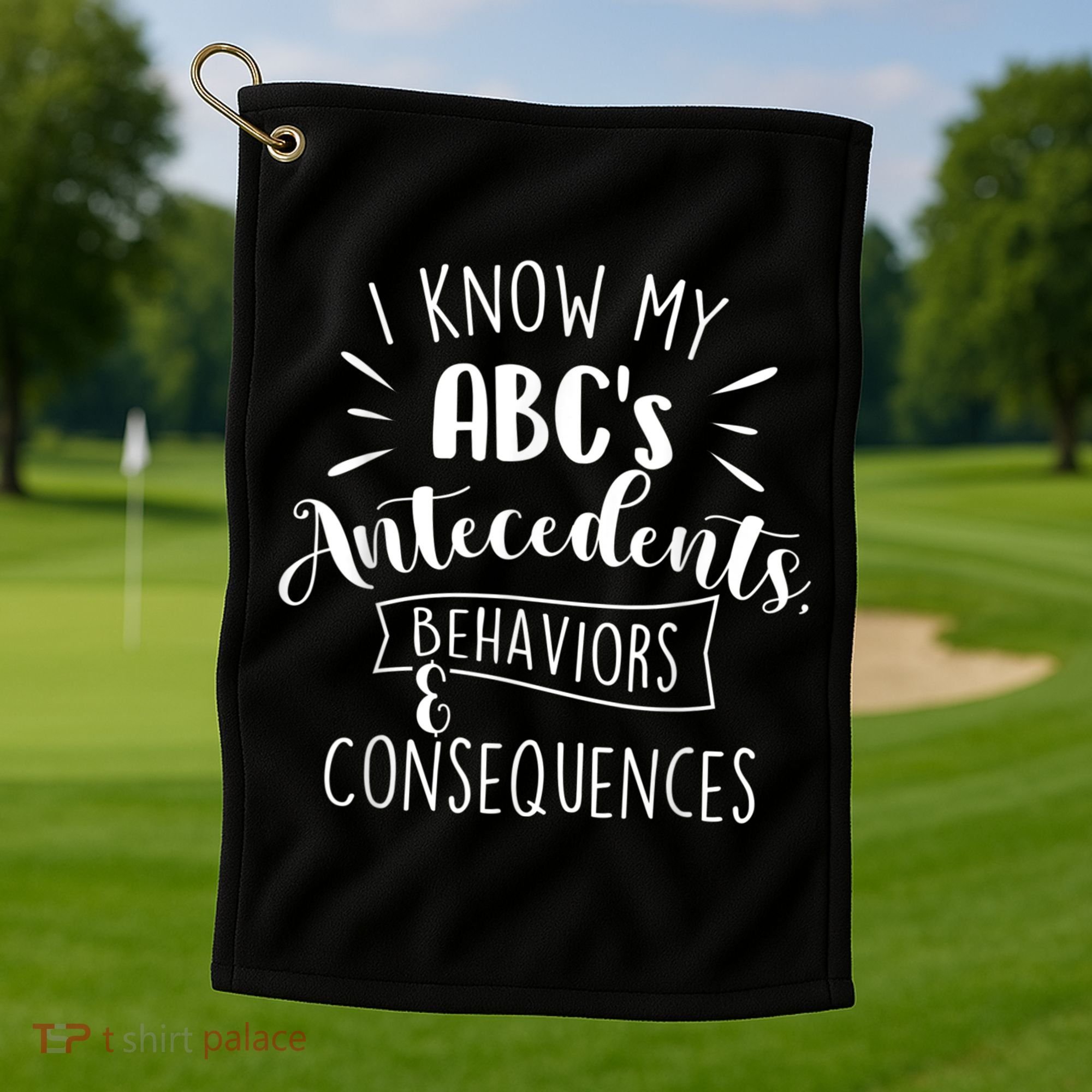 I Know My ABC's Behavior Analyst Therapist Psychologist Golf Towel