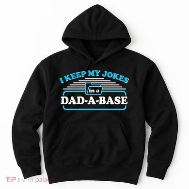 I Keep My Jokes In A DadABase Hoodie