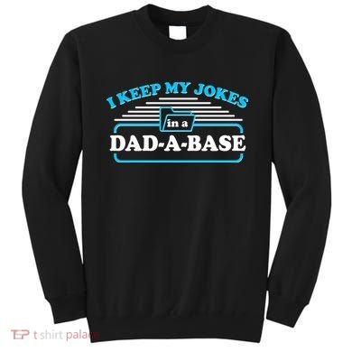 I Keep My Jokes In A DadABase Sweatshirt
