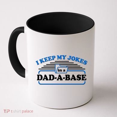 I Keep My Jokes In A DadABase Coffee Mug