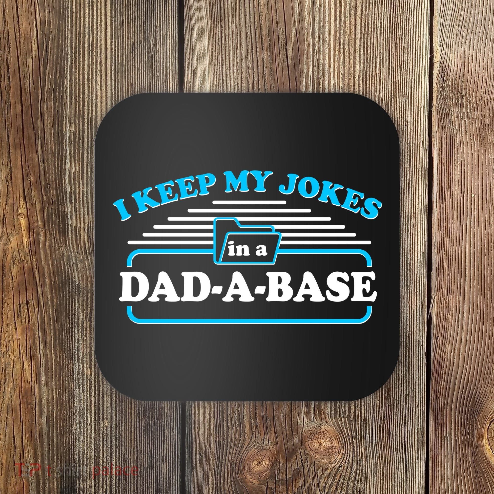 I Keep My Jokes In A DadABase Coaster