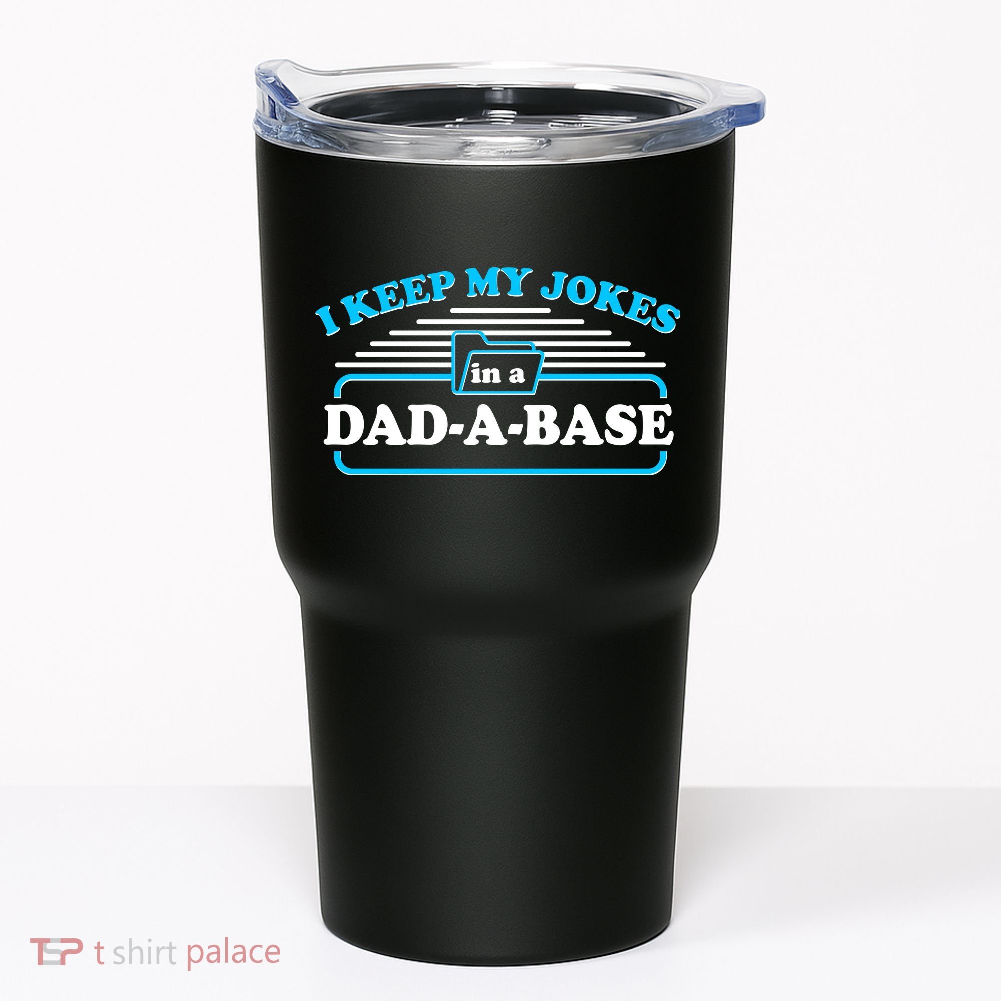 I Keep My Jokes In A DadABase Tumbler