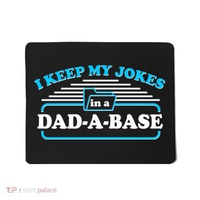 I Keep My Jokes In A DadABase Mousepad