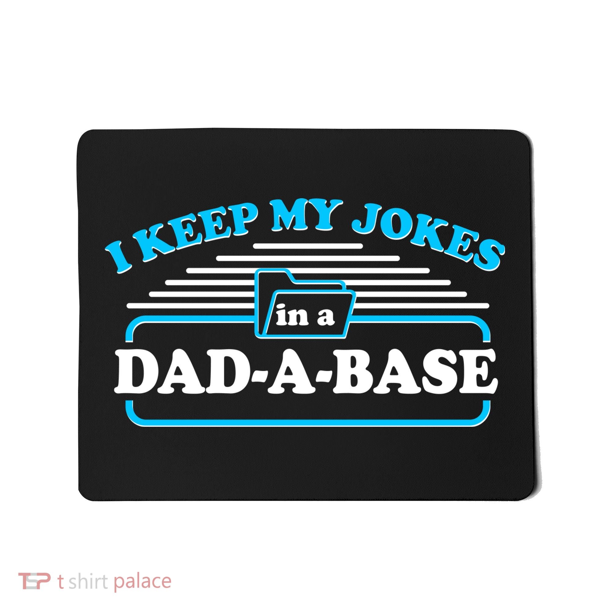 I Keep My Jokes In A DadABase Mousepad