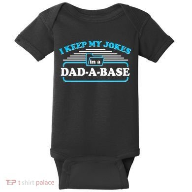 I Keep My Jokes In A DadABase Baby Bodysuit