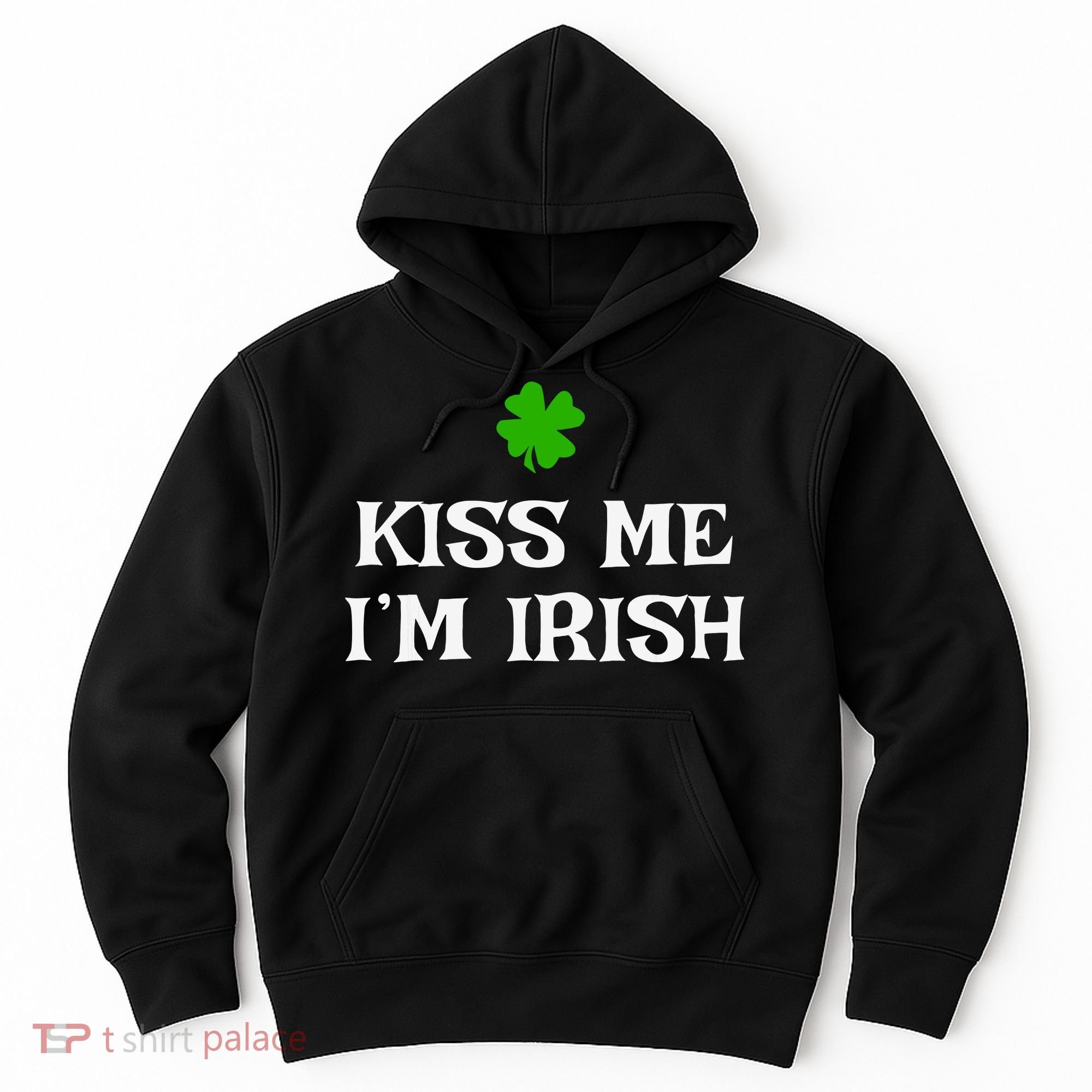 Irish Kiss Me Im Irish St Patricks Day Hoodie