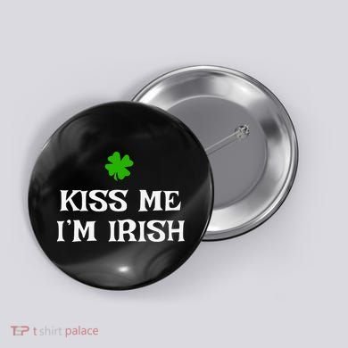 Irish Kiss Me Im Irish St Patricks Day Button