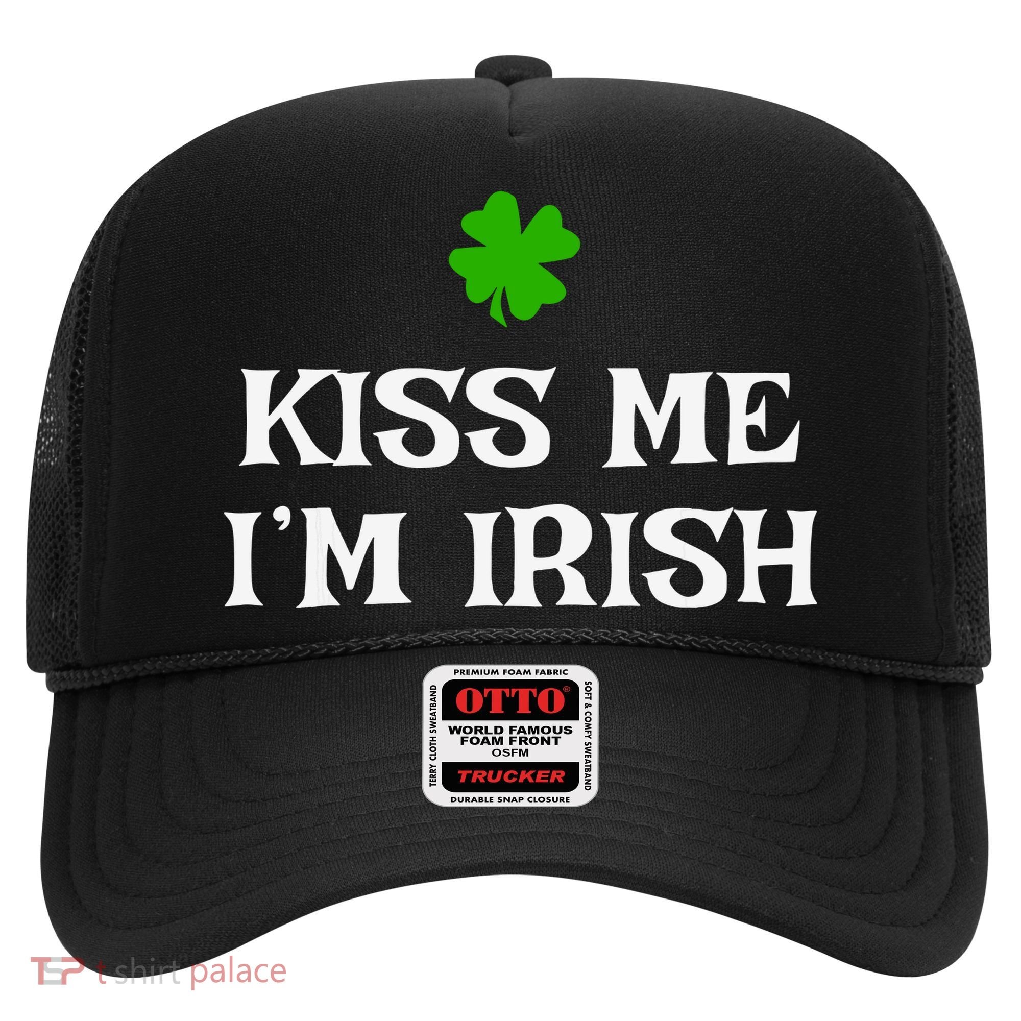 Irish Kiss Me Im Irish St Patricks Day Hat