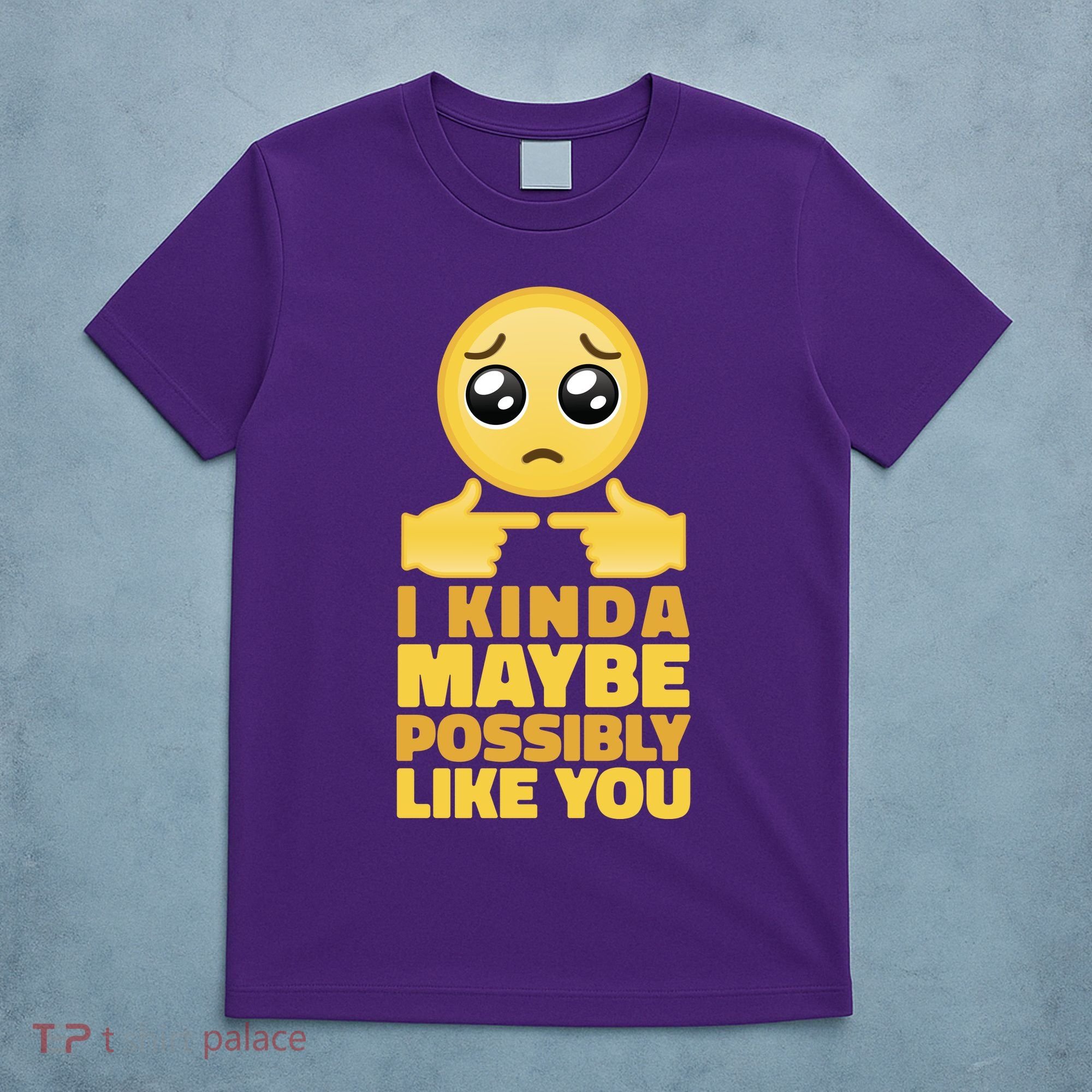 I Kind Maybe Possibly Like You Emoji T-Shirt