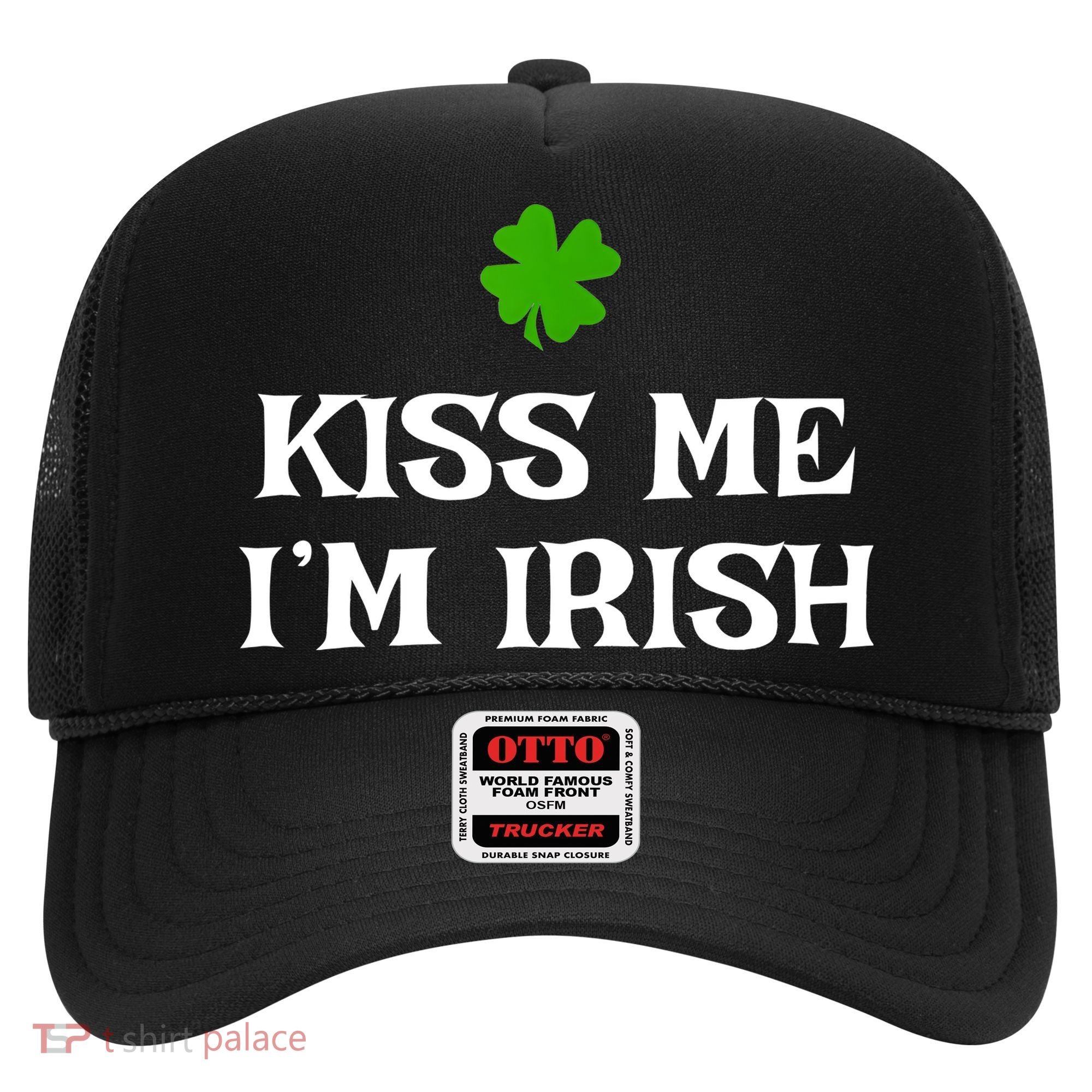 Irish Kiss Me Im Irish St Patricks Day Hat