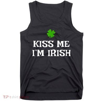 Irish Kiss Me Im Irish St Patricks Day Tank Top