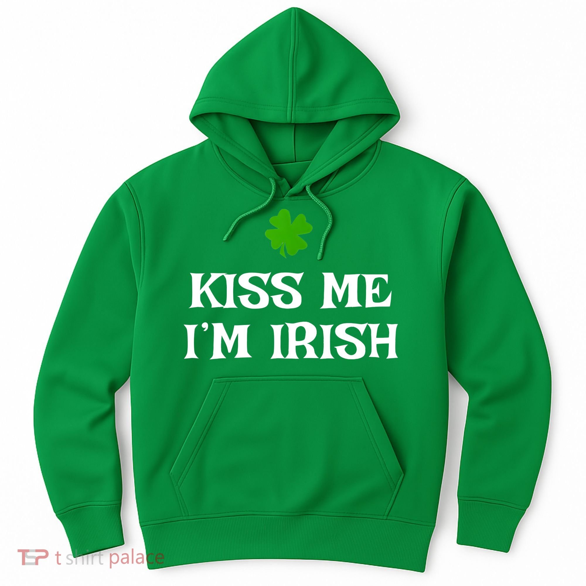 Irish Kiss Me Im Irish St Patricks Day Hoodie