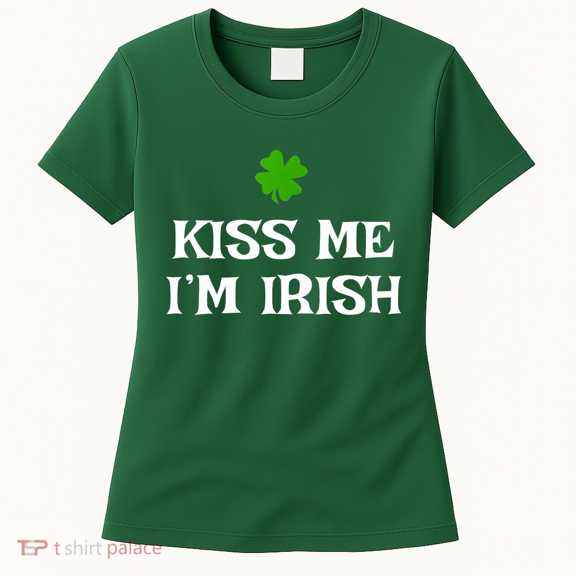 Irish Kiss Me Im Irish St Patricks Day Women's T-Shirt