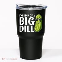 I'm Kind Of A Big Dill Funny Pickle Tumbler thumb 0