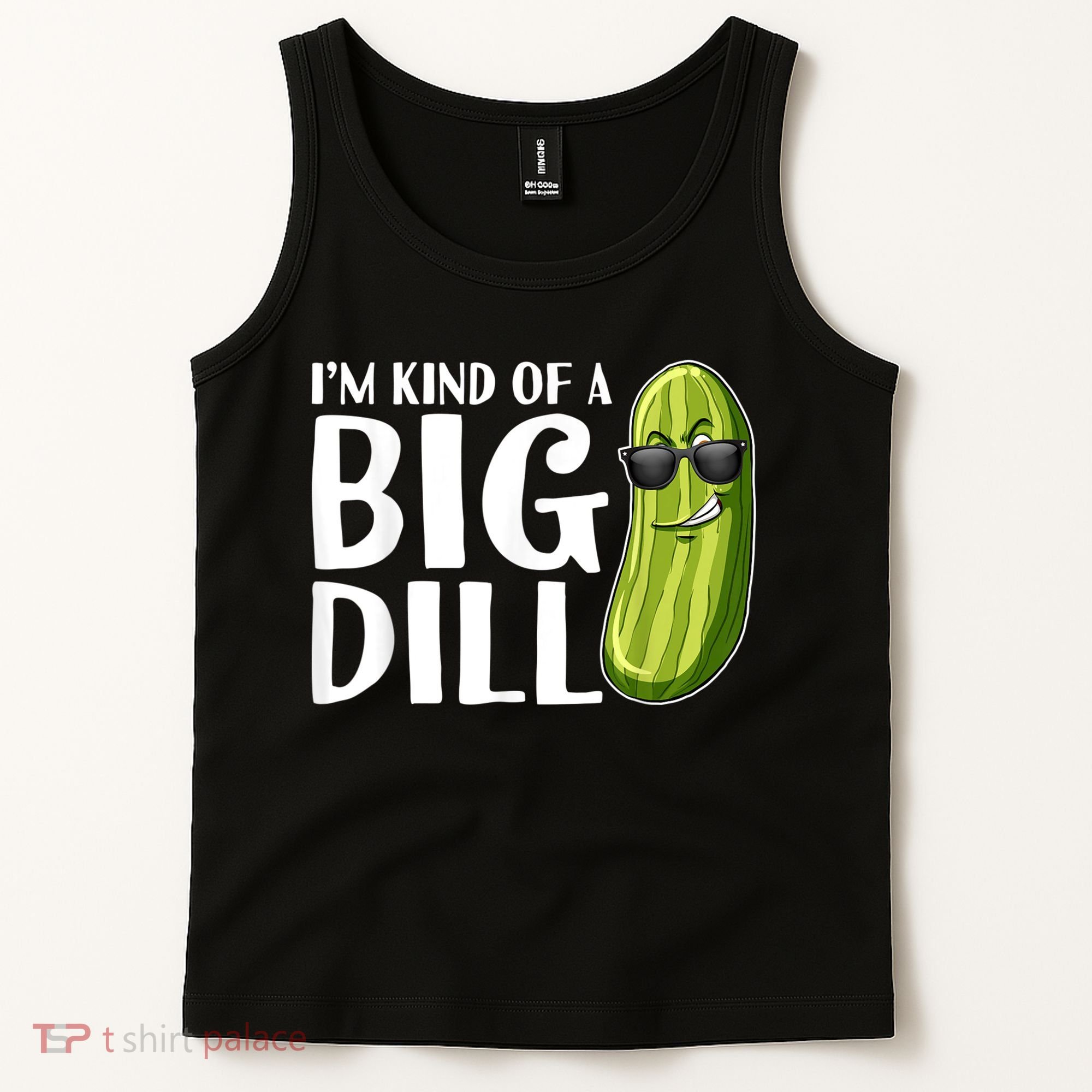 I'm Kind Of A Big Dill Funny Pickle Tank Top