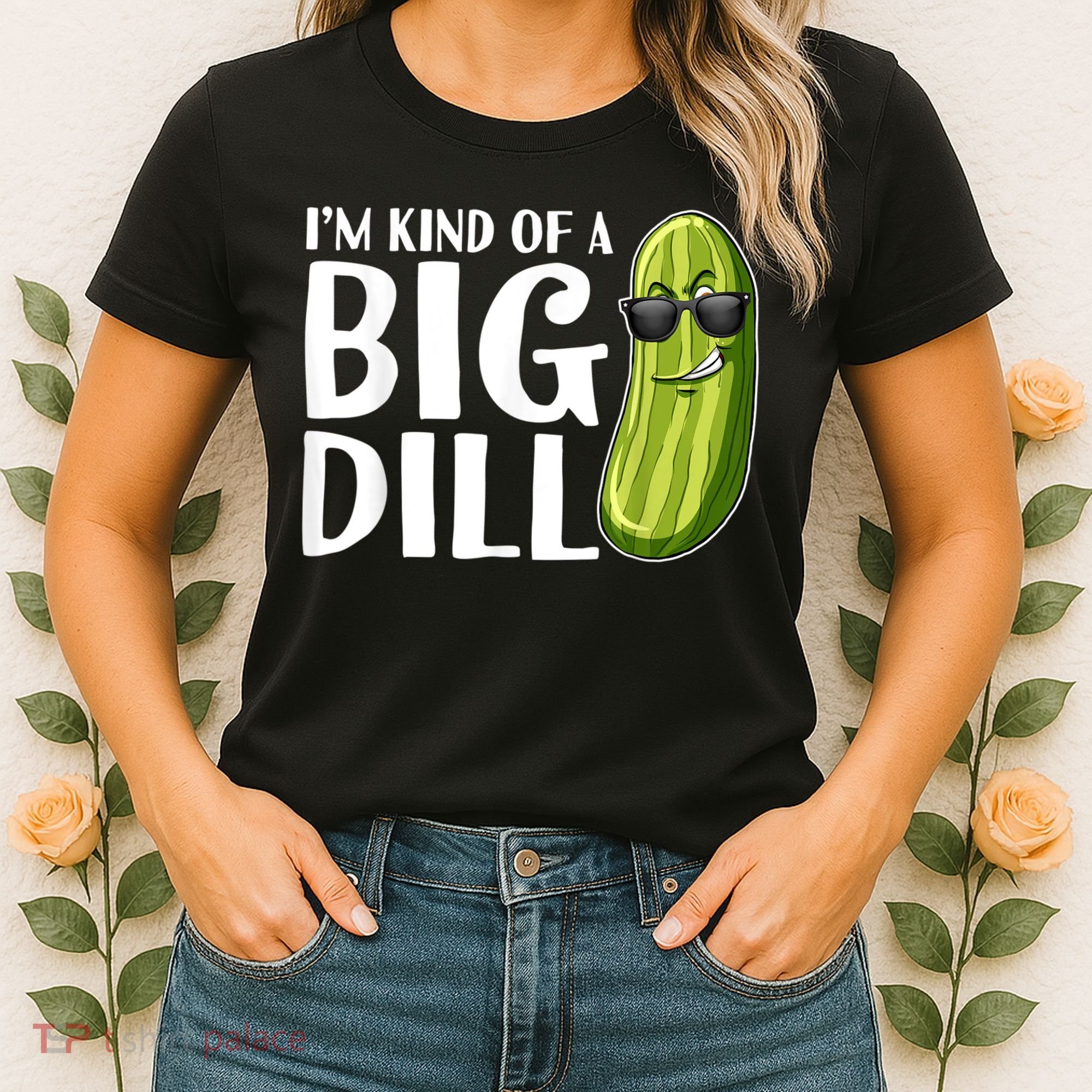 I'm Kind Of A Big Dill Funny Pickle Women's T-Shirt