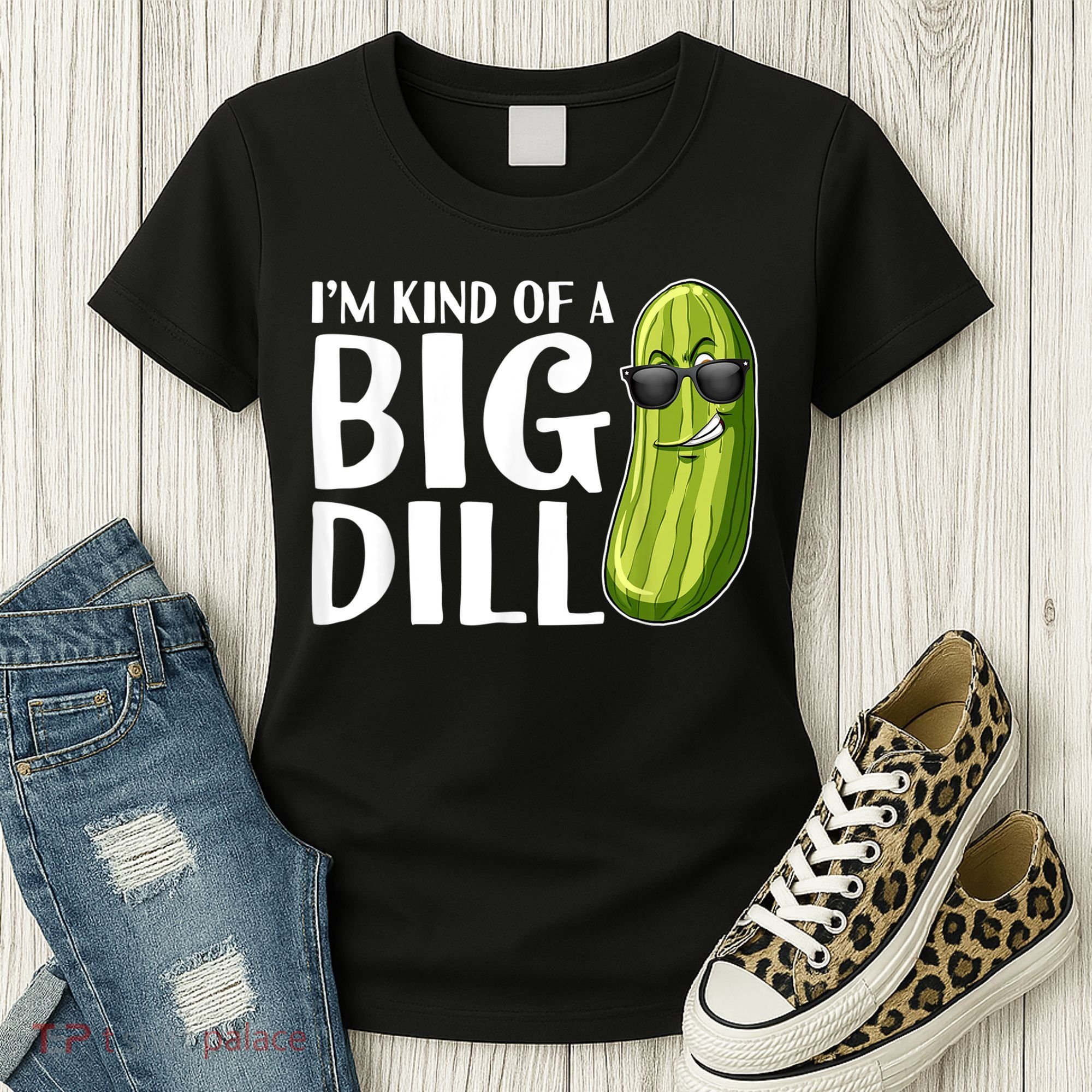 I'm Kind Of A Big Dill Funny Pickle Women's T-Shirt