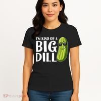 I'm Kind Of A Big Dill Funny Pickle Women's T-Shirt thumb 4