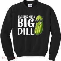 I'm Kind Of A Big Dill Funny Pickle Kids Sweatshirt thumb 0