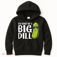 I'm Kind Of A Big Dill Funny Pickle Kids Hoodie thumb 0
