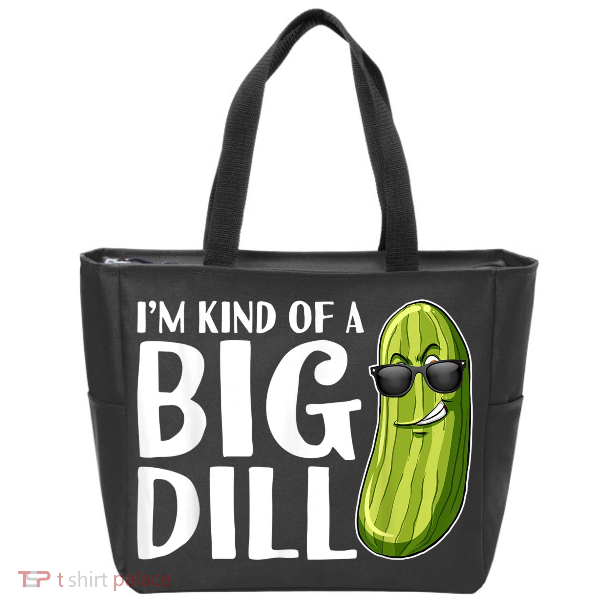 I'm Kind Of A Big Dill Funny Pickle Tote Bag