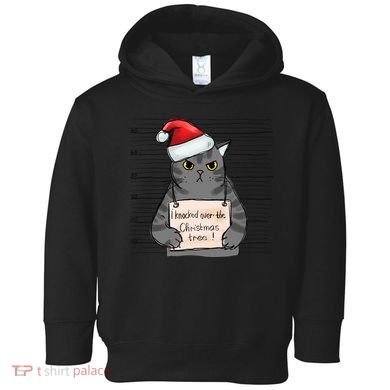 I Knocked Over The Christmas Tree Funny Cat Christmas Gift Toddler Hoodie
