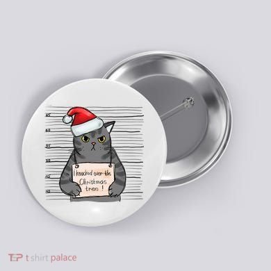 I Knocked Over The Christmas Tree Funny Cat Christmas Gift Button