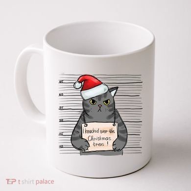 I Knocked Over The Christmas Tree Funny Cat Christmas Gift Coffee Mug