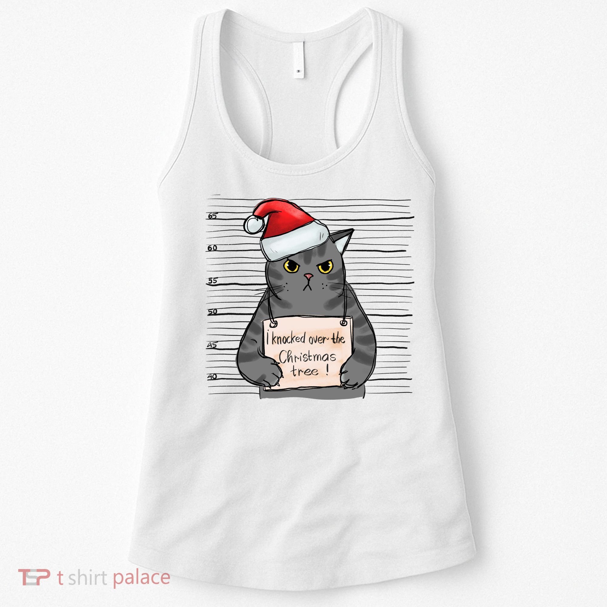 I Knocked Over The Christmas Tree Funny Cat Christmas Gift Women's Tank Top
