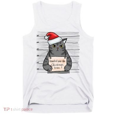 I Knocked Over The Christmas Tree Funny Cat Christmas Gift Tank Top