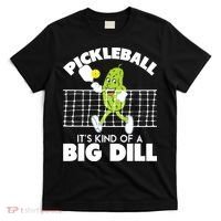 It's Kind Of A Big Dill Funny Pickleball Paddleball T-Shirt thumb 0
