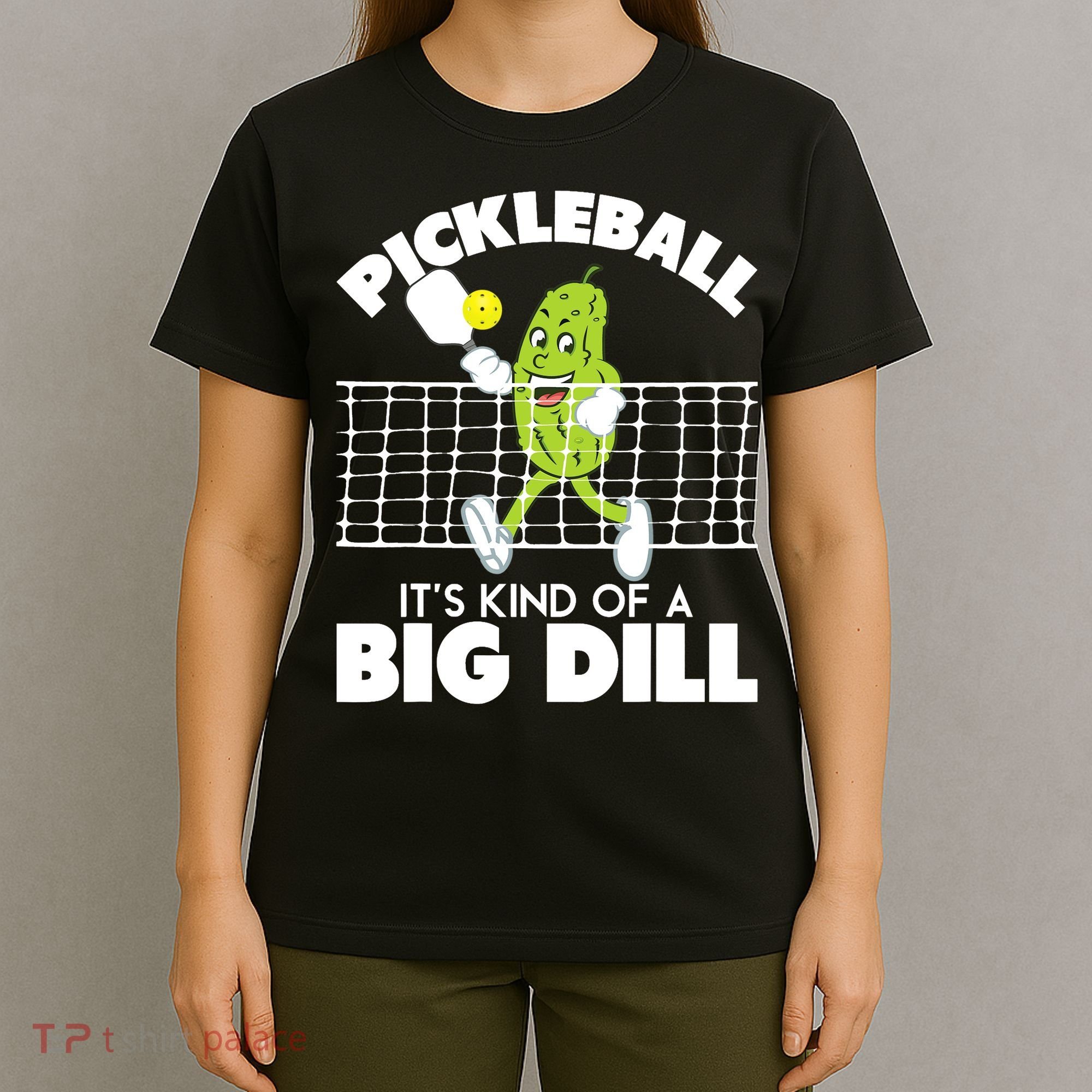 It's Kind Of A Big Dill Funny Pickleball Paddleball T-Shirt