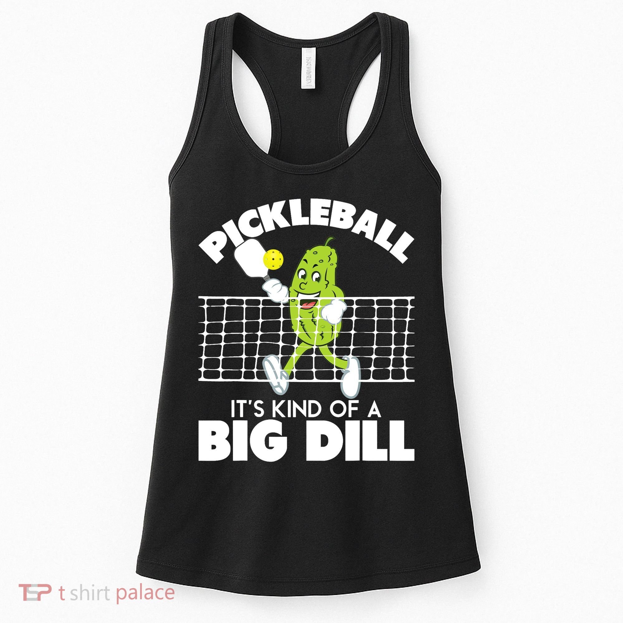 It's Kind Of A Big Dill Funny Pickleball Paddleball Women's Tank Top