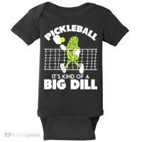 It's Kind Of A Big Dill Funny Pickleball Paddleball Baby Bodysuit thumb 0
