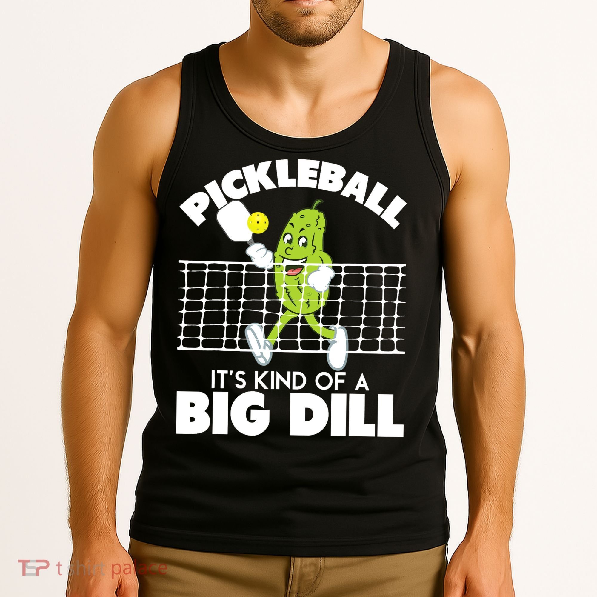 It's Kind Of A Big Dill Funny Pickleball Paddleball Tank Top