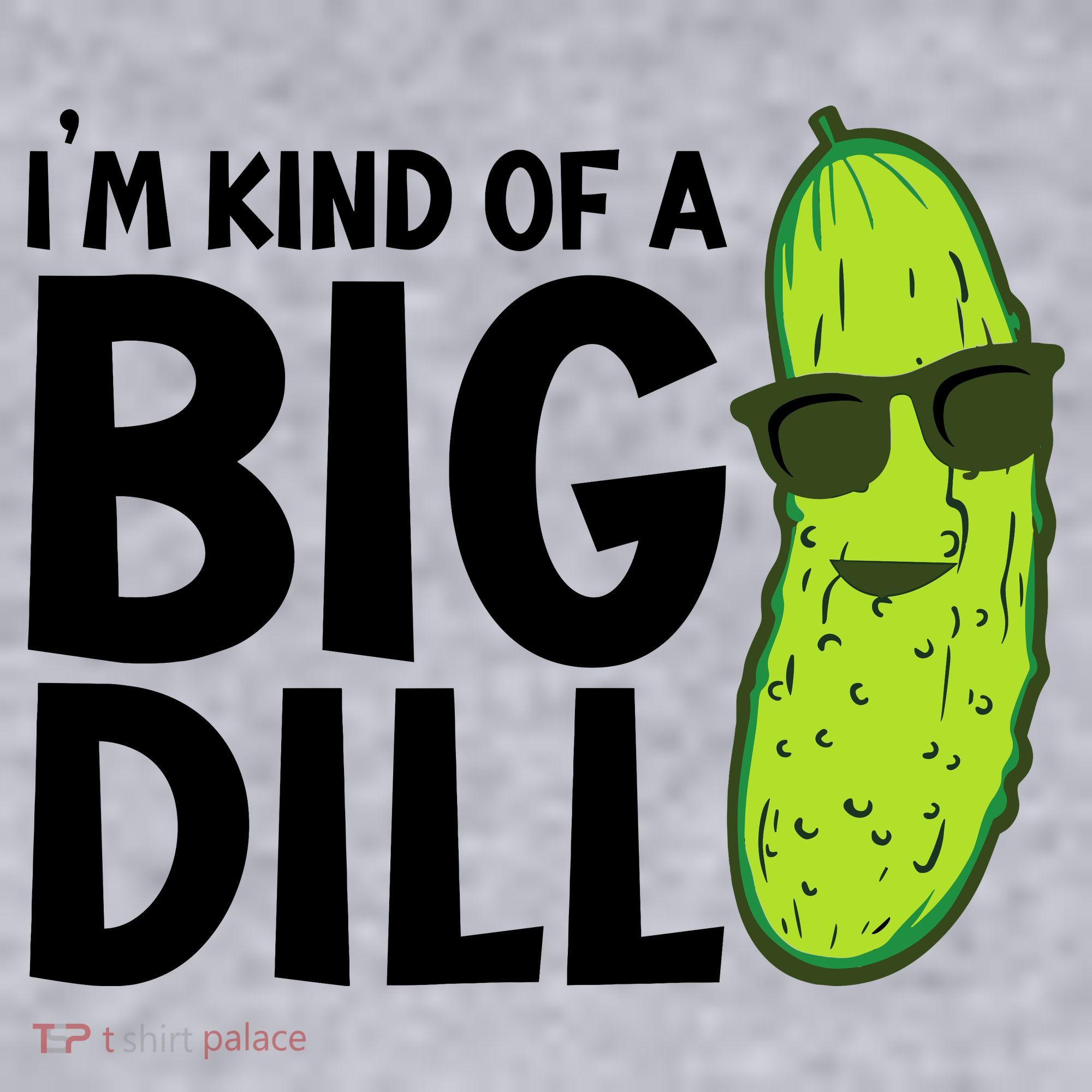 IM Kind Of A Big Dill Funny Pickle Women's Sweatshirt