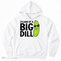 IM Kind Of A Big Dill Funny Pickle Hoodie thumb 0