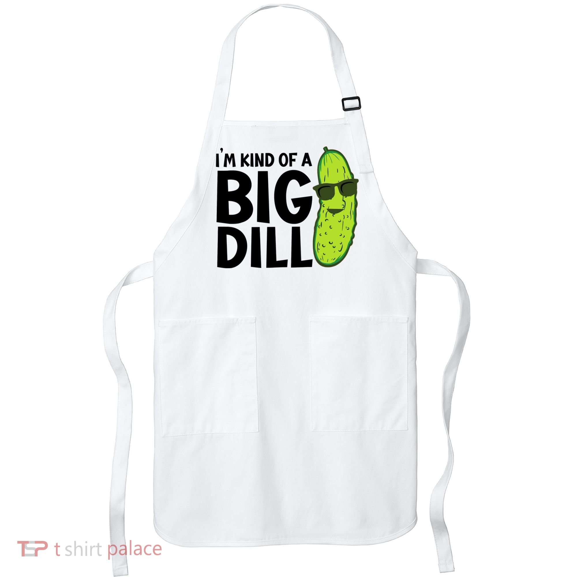 IM Kind Of A Big Dill Funny Pickle Apron