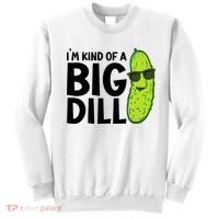 IM Kind Of A Big Dill Funny Pickle Sweatshirt thumb 0