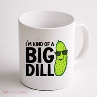 IM Kind Of A Big Dill Funny Pickle Coffee Mug thumb 1