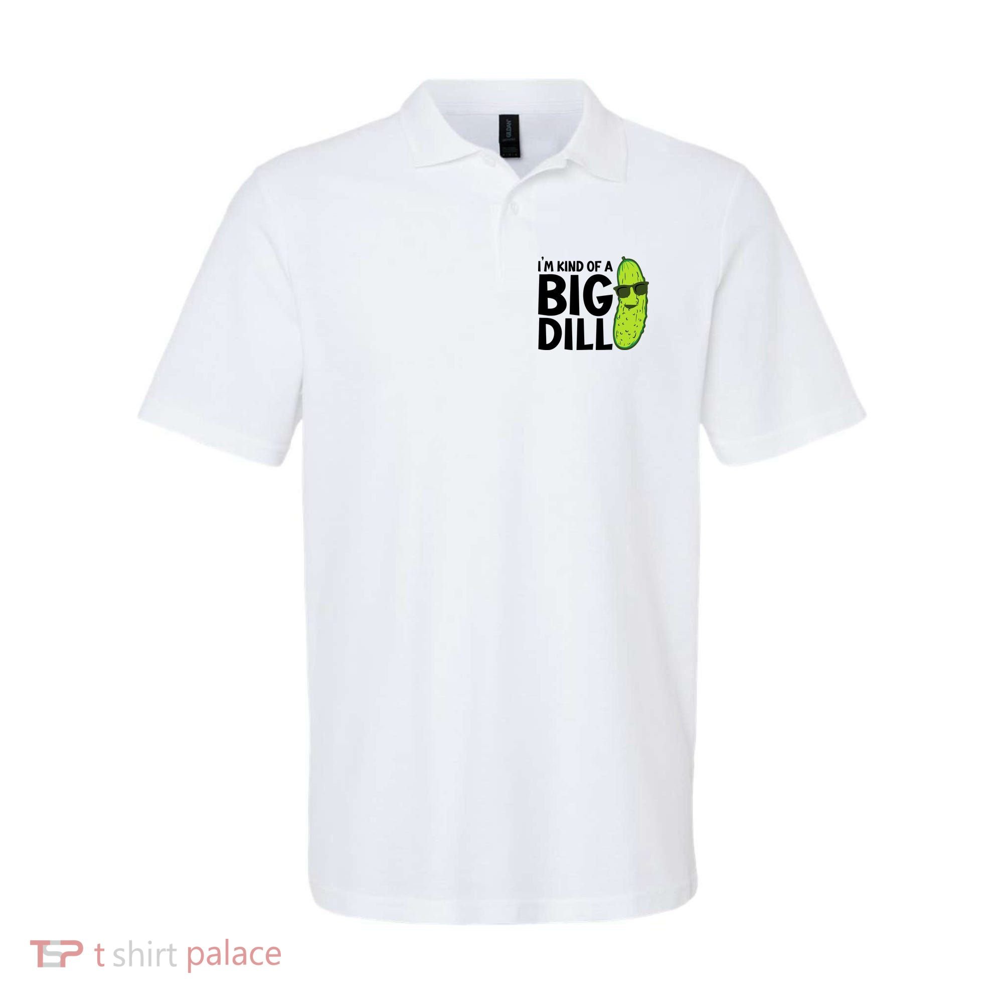 IM Kind Of A Big Dill Funny Pickle Polo