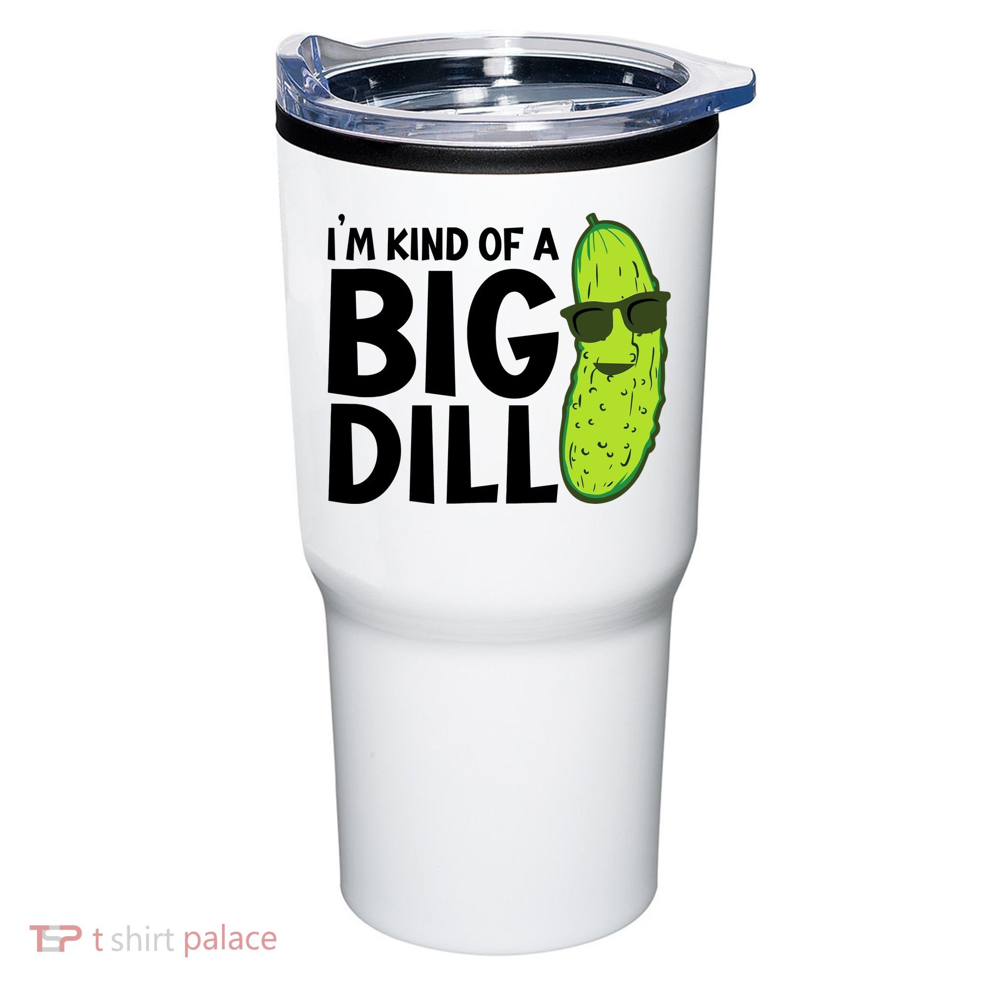 IM Kind Of A Big Dill Funny Pickle Tumbler