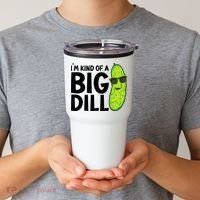 IM Kind Of A Big Dill Funny Pickle Tumbler thumb 2